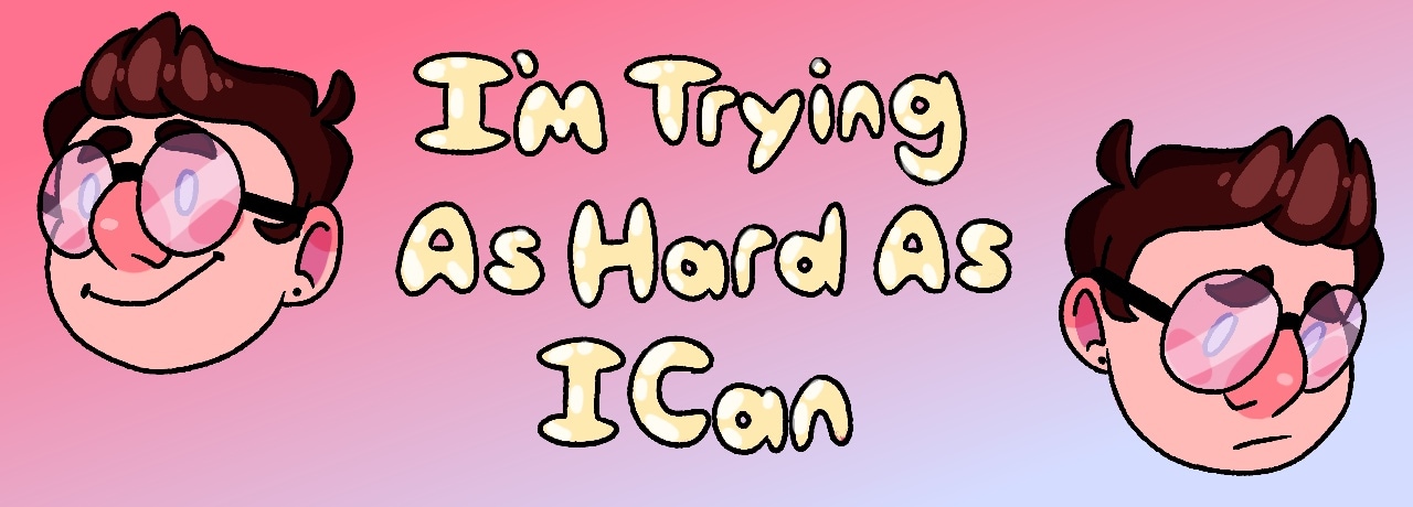 I'm Trying As Hard As I Can