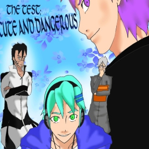 The Test; Cute and Dangerous